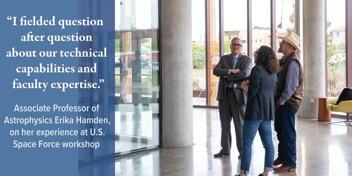 Erika Hamden, U of A associate professor of astrophysics, talks with Arizona state senator David Gowen and U of A senior vice president for research Tomás Díaz de la Rubia at the Applied Research Building. Photo by Leslie Hawthorne Klingler.